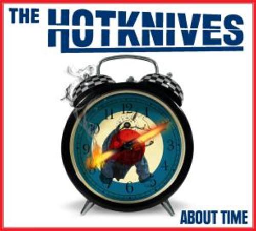 The Hotknives - About Time - 2010